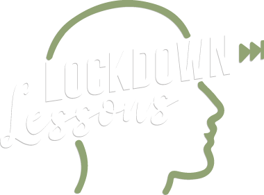 Lockdown Lessons